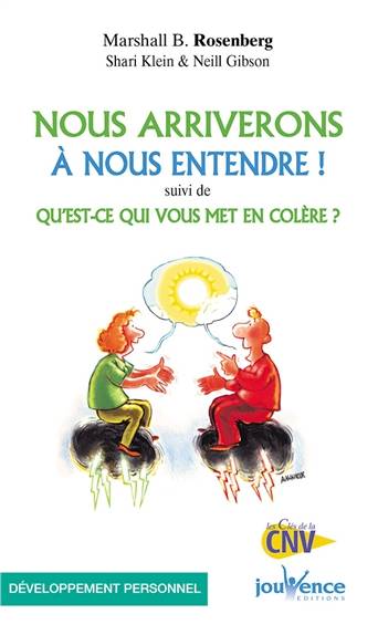 Nous arriverons à nous entendre !. Qu'est-ce qui vous met en colère ? | Marshall B. Rosenberg, Shari Klein, Neill Gibson