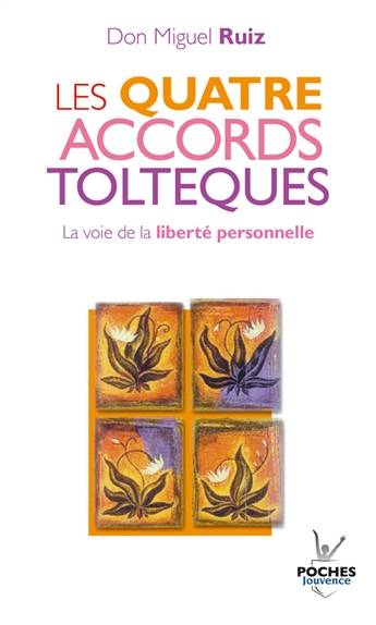 Les quatre accords toltèques : la voie de la liberté personnelle | Miguel Ruiz, Maud Séjournant, Olivier Clerc