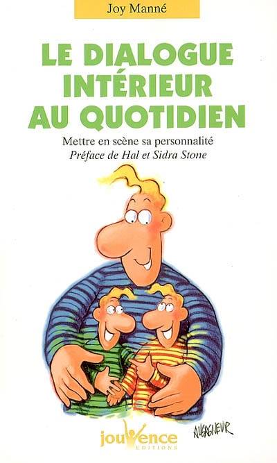 Le dialogue intérieur au quotidien : mettre en scène sa personnalité | Joy Manne, Hal, Sidra Stone, Anne Bouchet