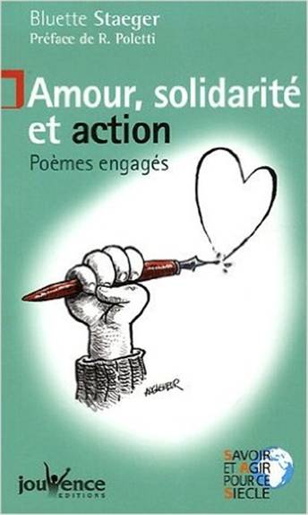 Amour, solidarité et action : poèmes engagés | Bluette Staeger, Rosette Poletti