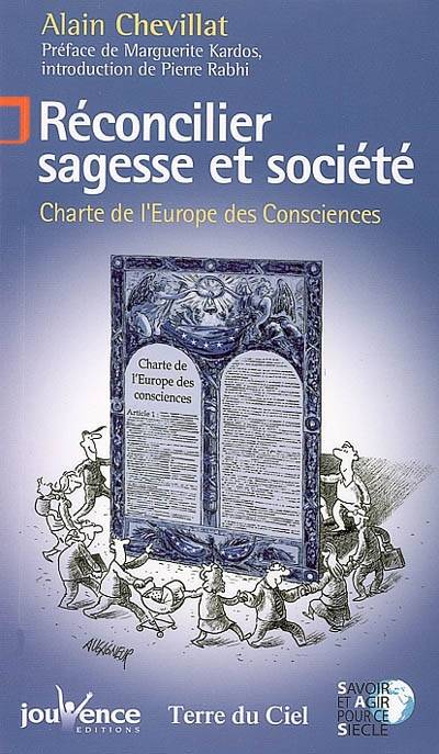 Réconcilier sagesse et société : Charte de l'Europe des consciences | Alain Chevillat, Marguerite Kardos, Pierre Rabhi