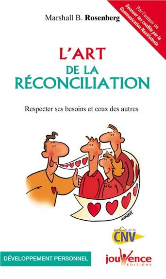 L'art de la réconciliation : respecter ses besoins et ceux des autres | Marshall B. Rosenberg