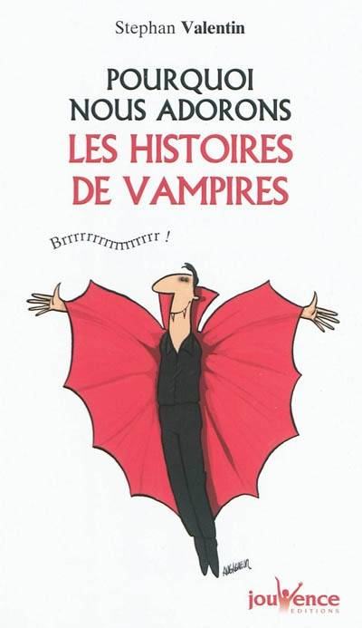 Pourquoi nous adorons les histoires de vampires : brrr ! | Stephan Valentin