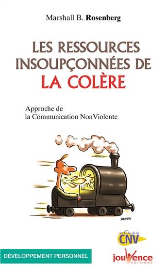 Les ressources insoupçonnées de la colère : approche de la communication non violente | Marshall B. Rosenberg, Farrah Baut-Carlier