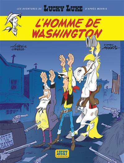 Les aventures de Lucky Luke d'après Morris. Vol. 3. L'homme de Washington | Laurent Gerra, Achdé, Morris, Anne-Marie Ducasse