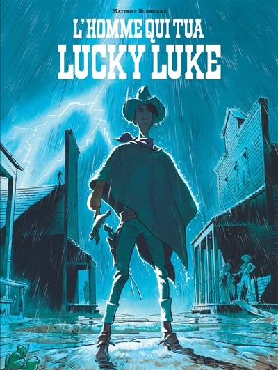 L'homme qui tua Lucky Luke | Matthieu Bonhomme, Morris