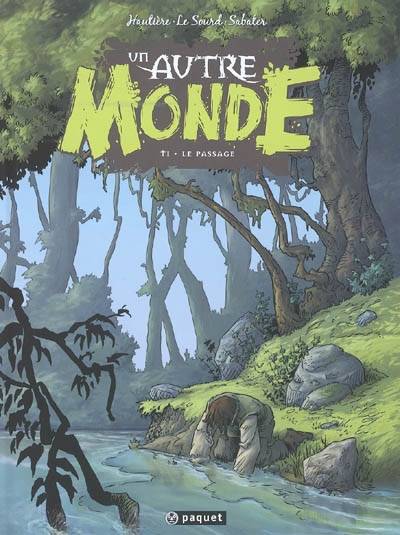 Un autre monde. Vol. 1. Le passage | Régis Hautière, Patrice Le Sourd