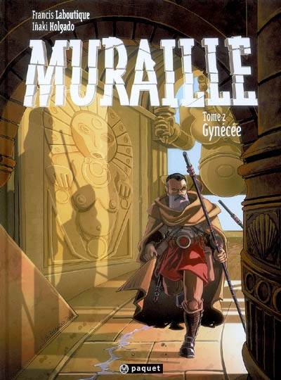 Muraille. Vol. 2. Gynécée | Francis Laboutique, Inaki G. Holgado