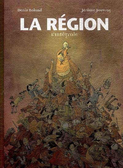 La Région : l'intégrale | Denis Roland, Jerome Jouvray