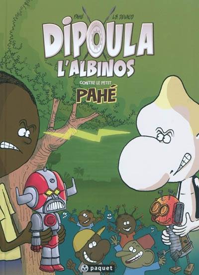 Dipoula. Vol. 2. Dipoula l'albinos contre le petit Pahé | Louis-Bertrand Devaud, Pahé, Louis-Bertrand Devaud