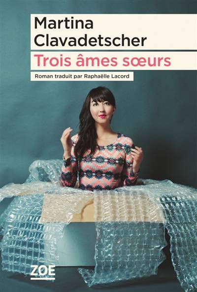 Trois âmes soeurs | Martina Clavadetscher, Raphaelle Lacord