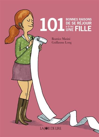 101 bonnes raisons de se réjouir d'être une fille | Beatrice Masini, Guillaume Long