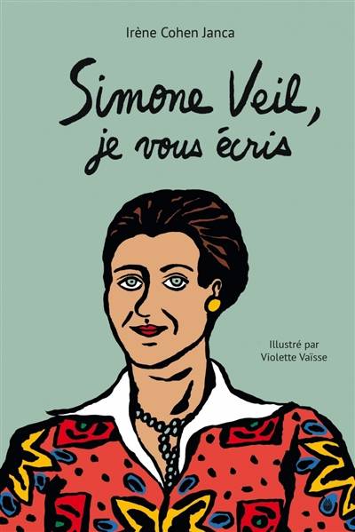 Simone Veil, je vous écris | Irene Cohen-Janca, Violette Vaisse