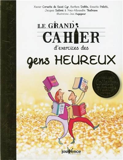 Le grand cahier d'exercices des gens heureux | Xavier Cornette de Saint Cyr, Barbara Dobbs, Rosette Poletti, Jacques Salomé, Yves-Alexandre Thalmann, Jean Augagneur