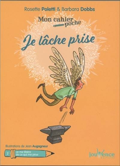 Je lâche prise | Rosette Poletti, Barbara Dobbs, Jean Augagneur