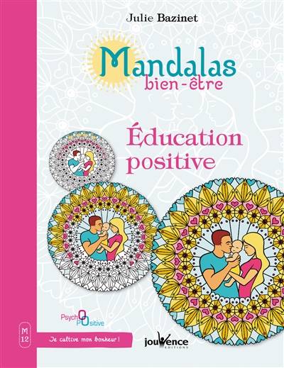 Mandalas bien-être. Vol. 12. Education positive | Julie Bazinet