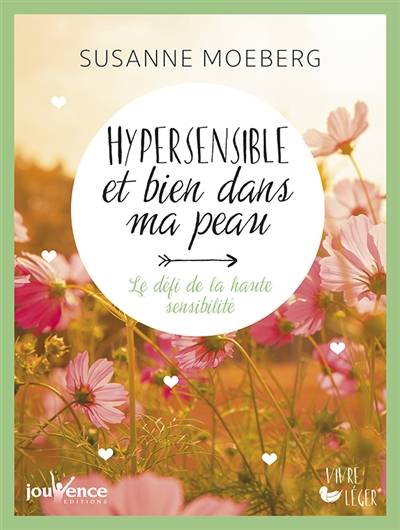 Hypersensible et bien dans ma peau : le défi de la haute sensibilité | Susanne Moeberg, Nina Prinzhorn