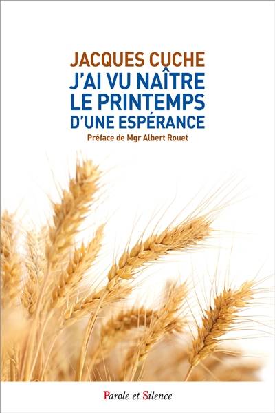 J'ai vu naître le printemps d'une espérance | Jacques Cuche, Albert Rouet