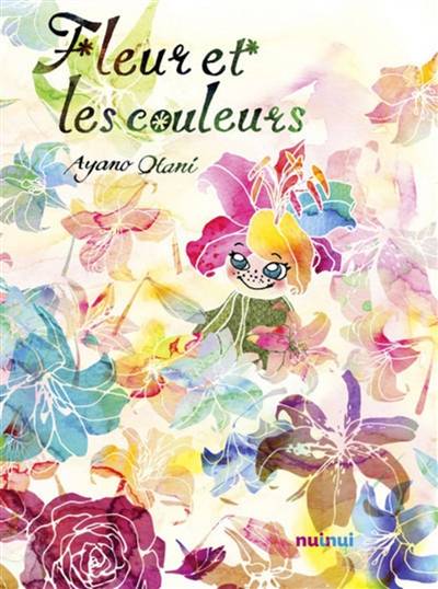 Fleur et les couleurs | Ayano Otani, Cécile Breffort