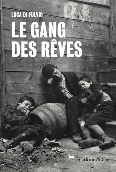 Le gang des rêves | Luca Di Fulvio, Elsa Damien