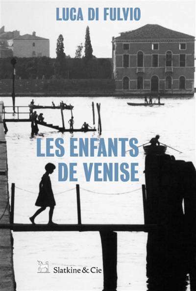 Les enfants de Venise | Luca Di Fulvio, Françoise Brun