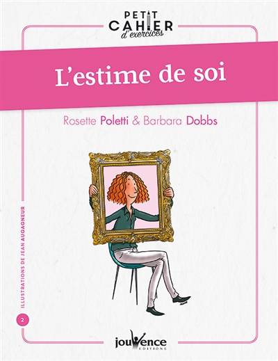 Petit cahier d'exercices d'estime de soi | Rosette Poletti, Barbara Dobbs, Jean Augagneur