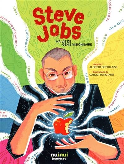 Steve Jobs : ma vie de génie visionnaire | Alberto Bertolazzi, Carlotta Notaro, Cecile Breffort