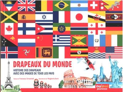 Drapeaux du monde : histoire des drapeaux, avec des images de tous les pays | Francesco Tomasinelli, Margherita Borin, Cécile Breffort