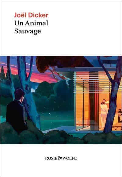 Un animal sauvage | Joel Dicker