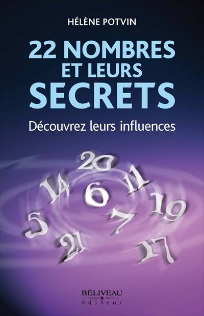 22 nombres et leurs secrets : découvrez leurs influences | Helene Potvin