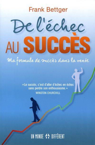 De l'échec au succès : Ma formule de succès dans la vente | Frank Bettger, Jean-Pierre Manseau