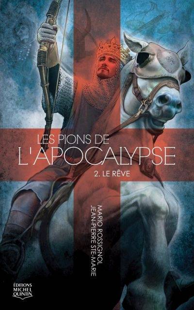 Les pions de l'Apocalypse. Vol. 2. Le rêve | Mario Rossignol, Jean-Pierre Ste-Marie