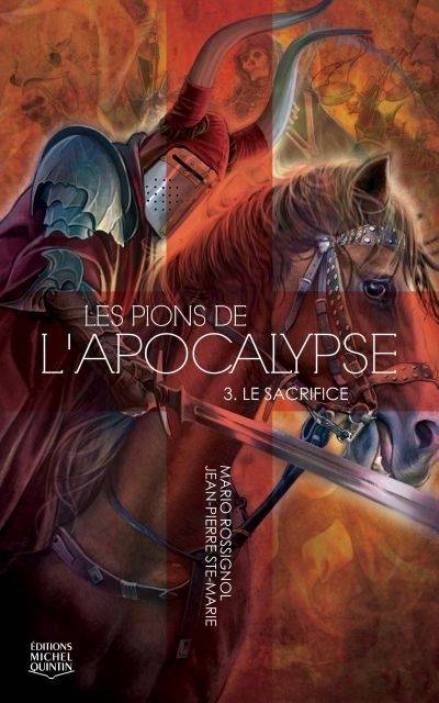 Les pions de l'Apocalypse. Vol. 3. Le sacrifice | Mario Rossignol, Jean-Pierre Ste-Marie