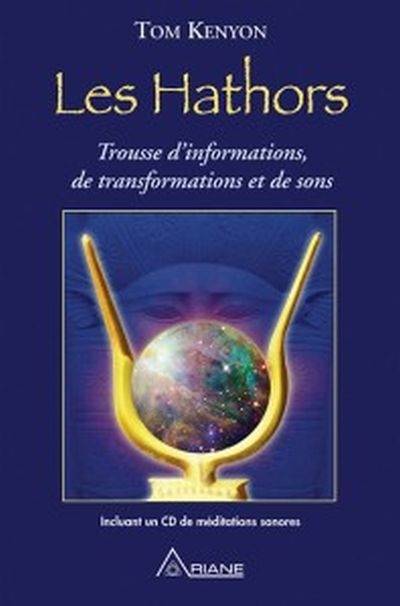 Les Hathors : trousse d'informations, de transformations et de sons | Tom Kenyon