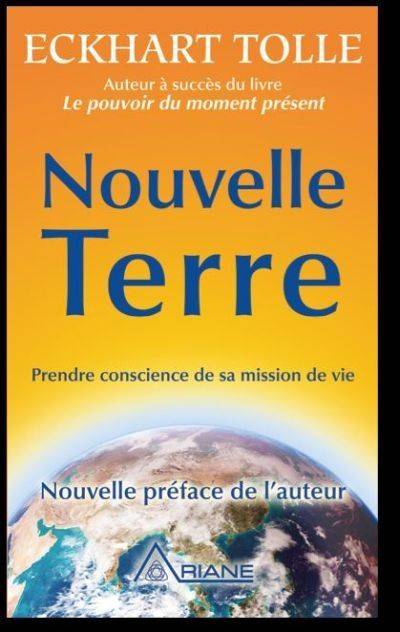 Nouvelle Terre : prendre conscience de sa mission de vie | Eckhart Tolle, Annie J. Ollivier