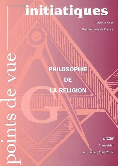 Points de vue initiatiques, n° 126. Philosophie de la religion | Patrick Negrier