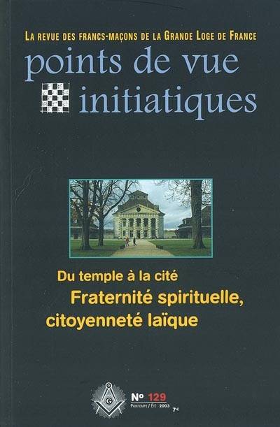 Points de vue initiatiques, n° 129. Du temple à la cité, fraternité spirituelle, citoyenneté laïque | 