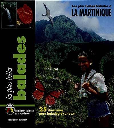 Les Plus belles balades à la Martinique | Parc naturel regional de la Martinique, Jean-Michel Renault