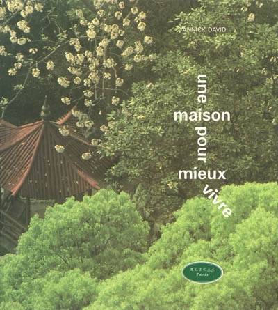 Une maison pour mieux vivre : le feng shui de votre maison | Yannick David