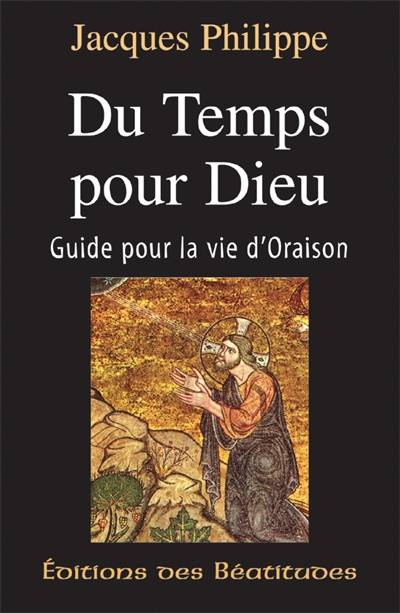 Du temps pour Dieu | Jacques Philippe