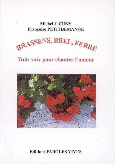 Brassens, Brel, Ferré : trois voix pour chanter l'amour | Michel-Jean Cuny, Francoise Petitdemange