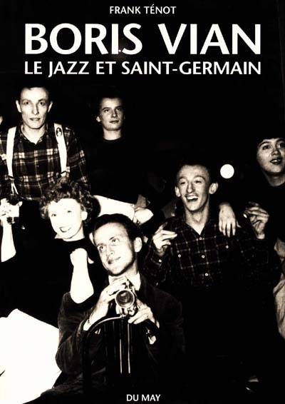 Boris Vian, le jazz et Saint-Germain | Frank Tenot