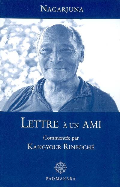 Lettre à un ami | Nagarjuna, Kangyur, Jigme Khyentse