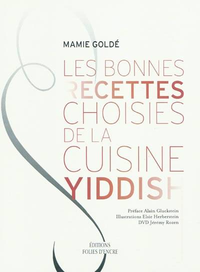 Les bonnes recettes choisies de la cuisine yiddish | Chaja Golda Rozen, Elsie Herberstein, Alain Gluckstein