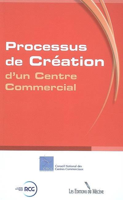 Processus de création d'un centre commercial | Conseil national des centres commerciaux (France), Retail consulting group