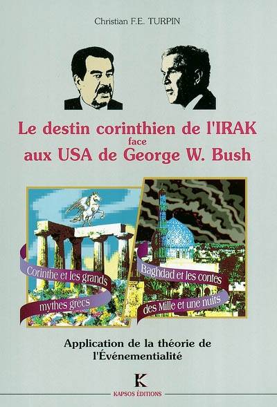 Le destin corinthien de l'Irak face aux USA de George W. Bush : application de la théorie de l'événementialité | Christian Turpin