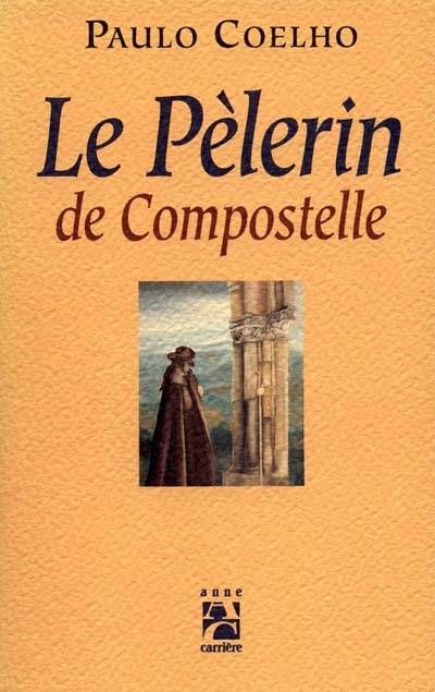 Le pèlerin de Compostelle | Paulo Coelho, Françoise Marchand-Sauvagnargues