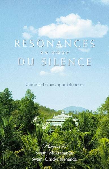 Résonances au coeur du silence : contemplations quotidiennes | Muktananda Paramahansa, Chidvilasananda