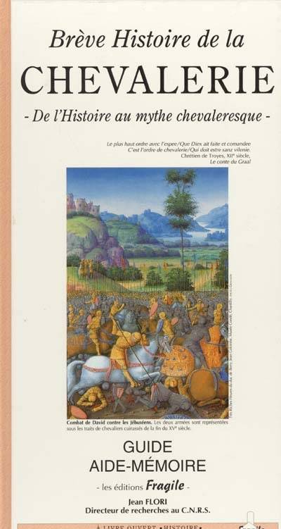 Brève histoire de la chevalerie : de l'histoire au mythe chevaleresque | Jean Flori