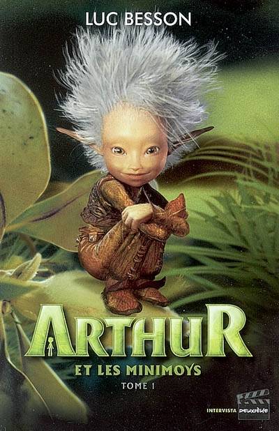 Arthur. Vol. 1. Arthur et les Minimoys | Luc Besson, Céline Garcia